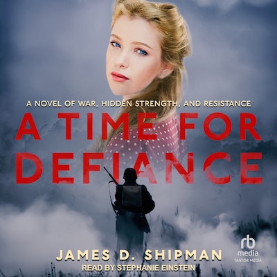 A Time for Defiance – omslag til lydbogen af James D. Shipman