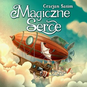 Magiczne Serce – okładka audiobooka, autor Gracjan Sasim