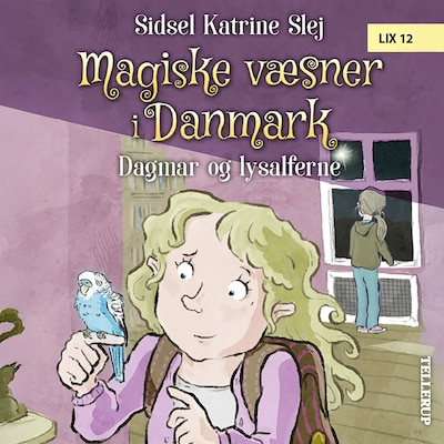 Magiske væsner i Danmark #4: Dagmar og lysalferne – omslag til lydbogen af Sidsel Katrine Slej