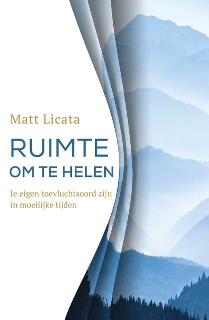 Ruimte om te helen: Je eigen toevluchtsoord zijn in moeilijke tijden – omslag van het luisterboek van Matt Licata