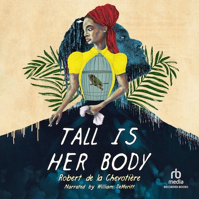 Tall Is Her Body – omslag til lydbogen af Robert de la Chevotière