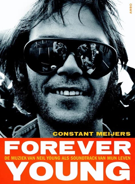 Forever young: de muziek van Neil Young als soundtrack van mijn leven – omslag van het luisterboek van Constant Meijers