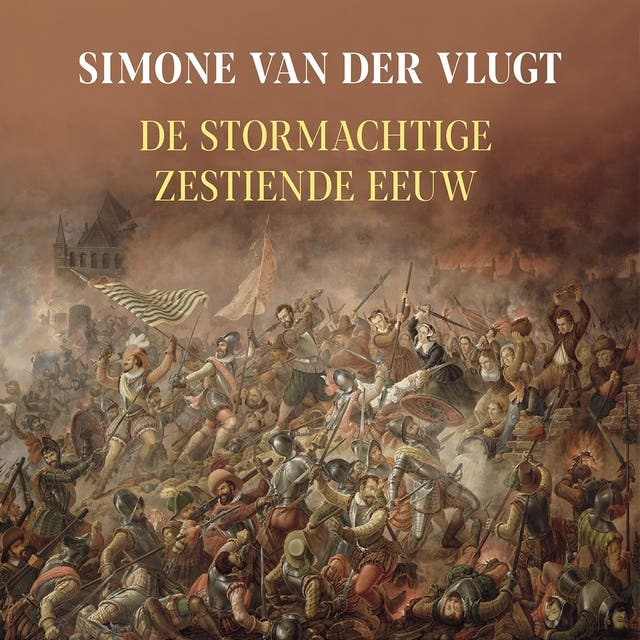 De stormachtige zestiende eeuw