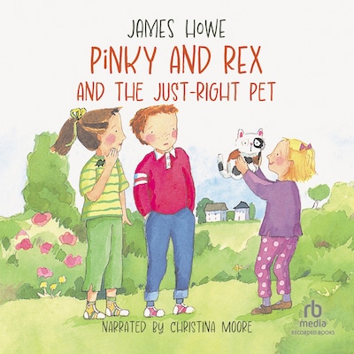 Pinky and Rex and the Just-Right Pet