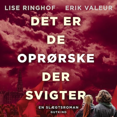 Det er de oprørske der svigter – omslag til lydbogen af Erik Valeur, Lise Ringhof