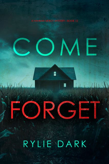 Come Forget (A Hannah Mercy FBI Suspense Thriller—Book Twelve) – omslag til lydbogen af Rylie Dark