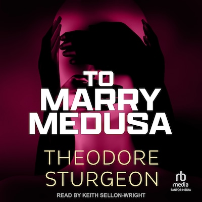 To Marry Medusa – omslag til lydbogen af Theodore Sturgeon