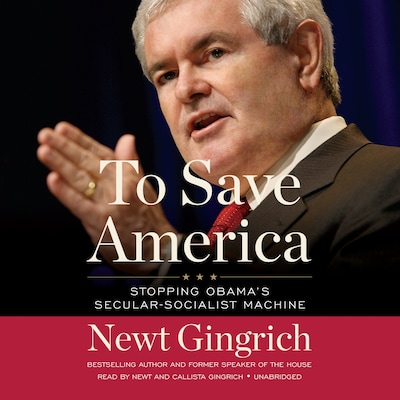 To Save America – omslag til lydbogen af Newt Gingrich