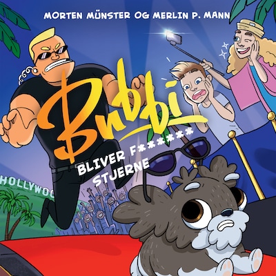 Bubbi bliver f****** stjerne – omslag til lydbogen af Merlin P. Mann, Morten Münster