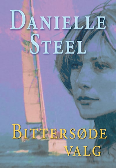 Bittersøde valg – omslag til lydbogen af Danielle Steel