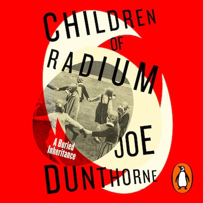 Children of Radium – omslag til lydbogen af Joe Dunthorne