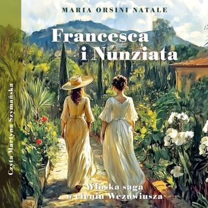 Francesca i Nunziata – okładka audiobooka, autor Maria Orsini Natale