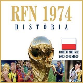 1974 RFN. Mundial Historia – okładka audiobooka, autor Jerzy Cierpiatka, Mirosław Nowak, Marek Latasiewicz