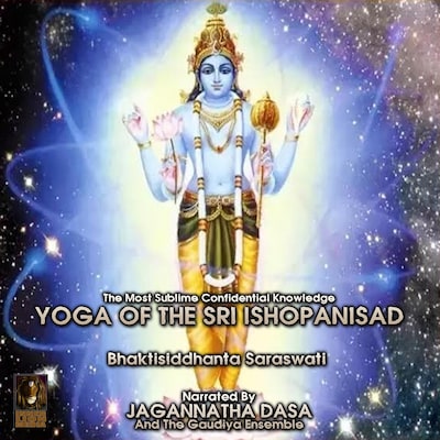 The Most Sublime Confidential Knowledge Yoga Of The Sri Isopanisad