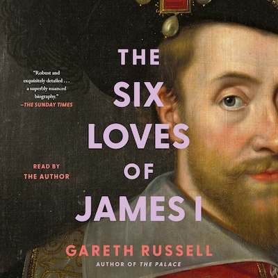 The Six Loves of James I – omslag til lydbogen af Gareth Russell