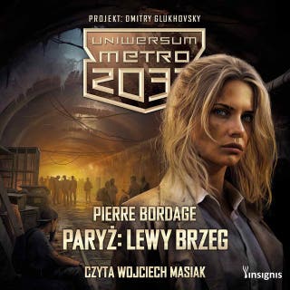 Uniwersum Metro 2033: Paryż. Lewy Brzeg – okładka audiobooka, autor Pierre Bordage