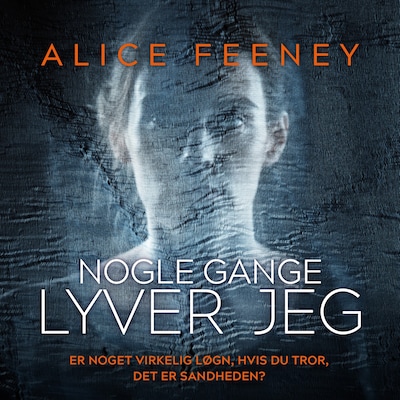 Nogle gange lyver jeg – omslag til lydbogen af Alice Feeney