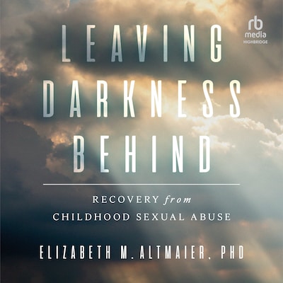Leaving Darkness Behind – omslag til lydbogen af Dr. Elizabeth M. Altmaier, PhD