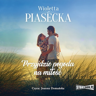 Przyjdzie pogoda na miłość – okładka audiobooka, autor Wioletta Piasecka
