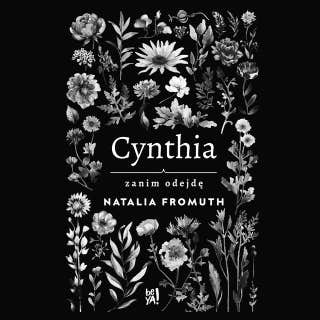 Cynthia. Zanim odejdę – okładka audiobooka, autor Natalia Fromuth