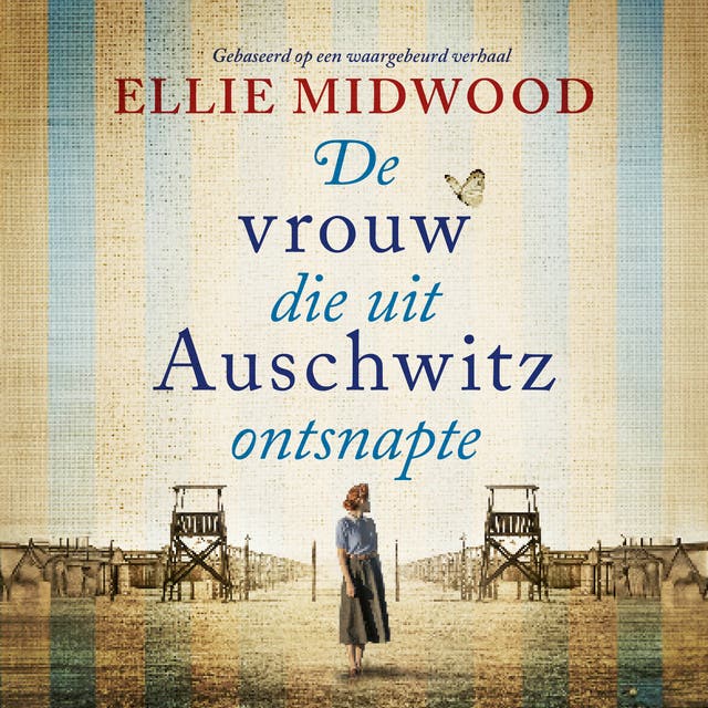 De vrouw die uit Auschwitz ontsnapte: Ze beloofden elkaar dat ze samen zouden ontsnappen, of samen zouden sterven.