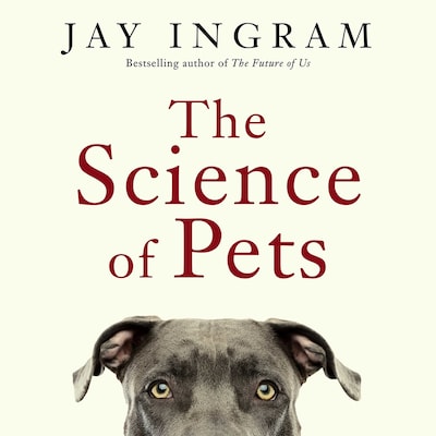 The Science of Pets – omslag til lydbogen af Jay Ingram