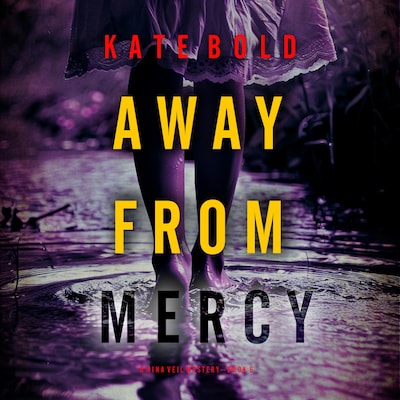 Away From Mercy (A Nina Veil FBI Suspense Thriller—Book 6)