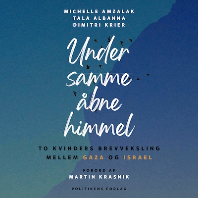 Under samme åbne himmel – omslag til lydbogen af Michelle Amzalak, Tala Albanna, Dimitri Krier