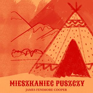 Mieszkaniec puszczy – okładka audiobooka, autor James Fenimore Cooper