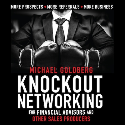 Knock Out Networking for Financial Advisors and Other Sales Producers – omslag til lydbogen af Michael Goldberg