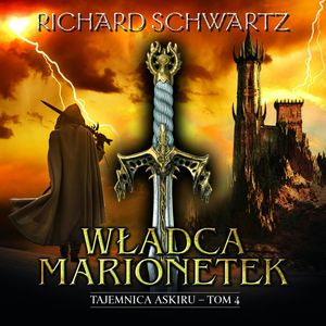 Władca Marionetek. Tajemnica Askiru – tom 4 – okładka audiobooka, autor Richard Schwartz