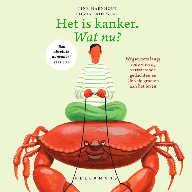 Het is kanker. Wat nu?: Wegwijzers langs rode vijvers, verwarrende gedachten en de vele groeten aan het leven – omslag van het luisterboek van Silvia Brouwers,Tine Maenhout