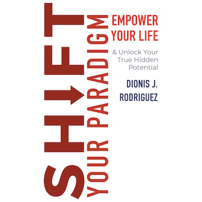 Shift Your Paradigm – omslag van het luisterboek van Dionis J. Rodriguez