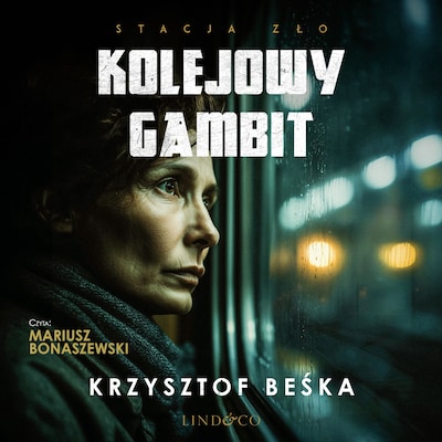 Kolejowy gambit. Stacja zło (3) – okładka audiobooka, autor Krzysztof Beśka