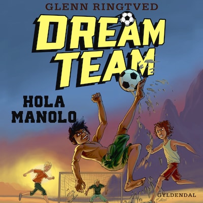 Dreamteam 3 - Hola Manolo – omslag til lydbogen af Glenn Ringtved