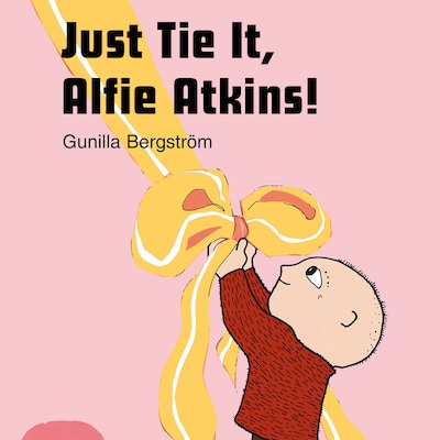 Just Tie It, Alfie Atkins!