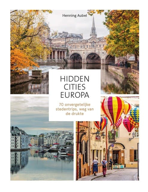 Hidden Cities - Europa: 70 onvergetelijke stedentrips, weg van de drukte – omslag van het luisterboek van Henning Aubel