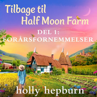 Tilbage til Half Moon Farm 1: Forårsfornemmelser – omslag til lydbogen af Holly Hepburn