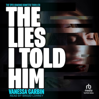 The Lies I Told Him – omslag til lydbogen af Vanessa Garbin