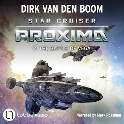 The Battle of Vega - Star Cruiser Proxima, Episode 6 (Unabridged) – omslag til lydbogen af Dirk van den Boom