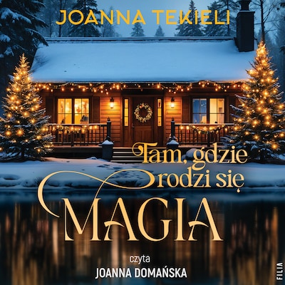 Tam, gdzie rodzi się magia