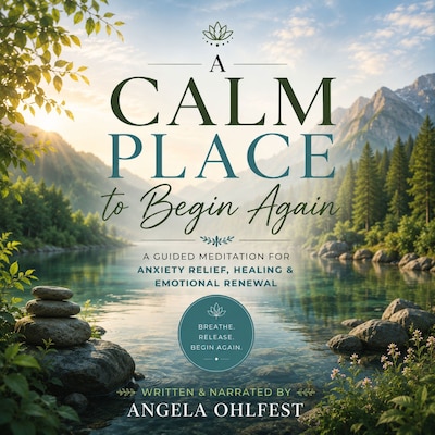 A Calm Place to Begin Again