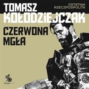 Czerwona mgła – okładka audiobooka, autor Tomasz Kołodziejczak