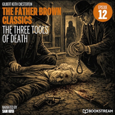 The Three Tools of Death (The Father Brown Classics, Episode 12) – omslag til lydbogen af G. K. Chesterton
