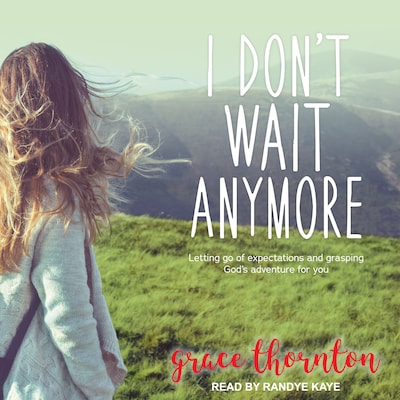 I Don't Wait Anymore – omslag til lydbogen af Grace Thornton