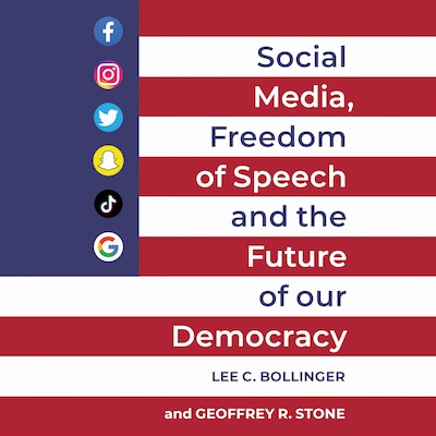 Social Media, Freedom of Speech, and the Future of our Democracy – omslag til lydbogen af Lee C. Bollinger, Geoffrey R. Stone