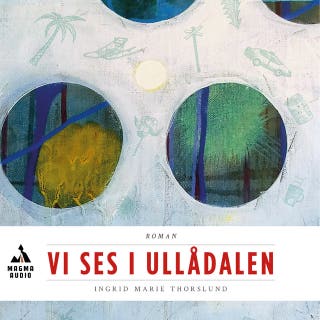 Vi ses i Ullådalen : första boken – omslag till ljudboken av Ingrid Thorslund