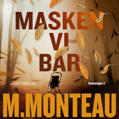 Masken vi bar – omslag til lydbogen af Marianne Monteau