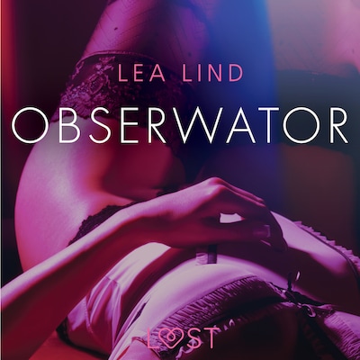 Obserwator - opowiadanie erotyczne – okładka audiobooka, autor Lea Lind
