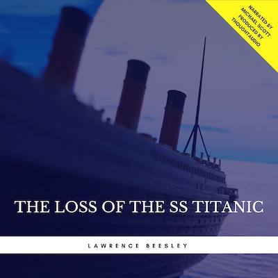The Loss of the SS Titanic